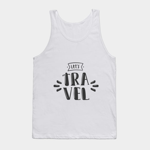 Quote lets travel Tank Top by kalaichelvan